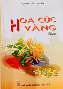Hoa cúc vàng -  Tập thơ của Nguyễn Đức Thuận và lời bình